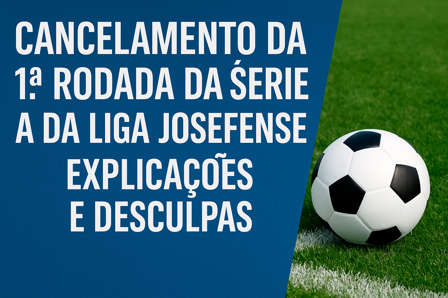 Liga Josefense e Cancelamento no dia 8 devido as Chuvas